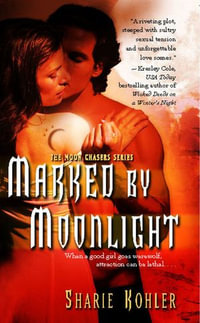 Marked by Moonlight : The Moon Chasers - Sharie Kohler