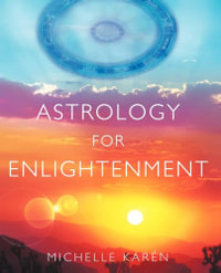 Astrology for Enlightenment - Michelle Karen