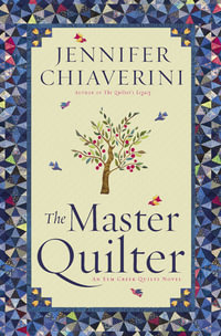 The Master Quilter : An Elm Creek Quilts Novel - Jennifer Chiaverini