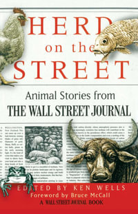 Herd on the Street : Animal Stories from The Wall Street Journal - Ken Wells