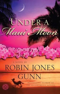 Under a Maui Moon : A Novel - Robin Jones Gunn