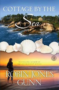 Cottage by the Sea : A Novel - Robin Jones Gunn