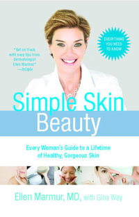 Simple Skin Beauty : Every Woman's Guide to a Lifetime of Healthy, Gorgeous Skin - Gina Way