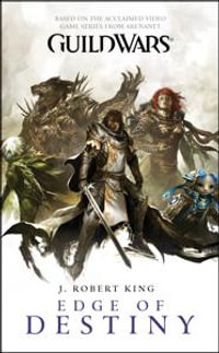 Guild Wars : Edge of Destiny - J. Robert King