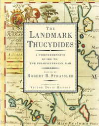 The Landmark Thucydides : A Comprehensive Guide to the Peloponnesian War - Robert B. Strassler