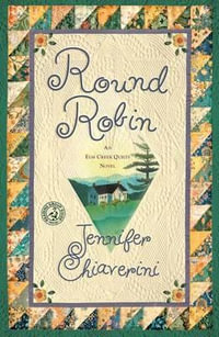 Round Robin : An Elm Creek Quilts Novel : Book 2 - Jennifer Chiaverini