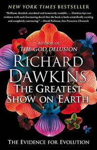 The Greatest Show on Earth : The Evidence for Evolution - Richard Dawkins