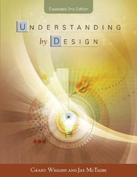 Understanding by Design : Professional Development - Grant Wiggins