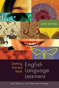 Getting Started with English Language Learners : How Educators Can Meet the Challenge - Judie Haynes