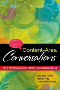 Content-Area Conversations : How to Plan Discussion-Based Lessons for Diverse Language Learners - Douglas Fisher