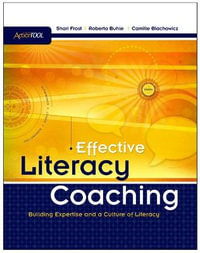 Effective Literacy Coaching : Building Expertise and a Culture of Literacy: An ASCD Action Tool - Shari Frost