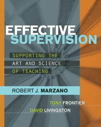Effective Supervision : Supporting the Art and Science of Teaching - Robert J. Marzano
