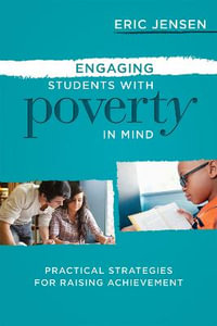 Engaging Students with Poverty in Mind : Practical Strategies for Raising Achievement - Eric Jensen