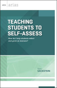 Teaching Students to Self-Assess : How Do I Help Students Reflect and Grow as Learners? - Starr Sackstein