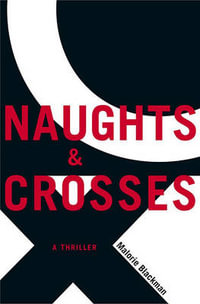 Naughts & Crosses : Noughts and Crosses - Malorie Blackman