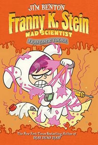 Frantastic Voyage : Franny K. Stein Mad Scientist Series : Book 5 - Jim Benton