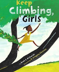 Keep Climbing, Girls - Beah E. Richards