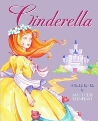 Cinderella : A Pop-Up Fairy Tale - Matthew Reinhart