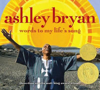 Ashley Bryan : Words to My Life's Song - Ashley Bryan