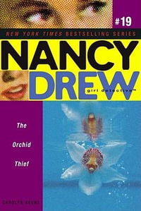 The Orchid Thief : Nancy Drew (All New) Girl Detective - Carolyn Keene