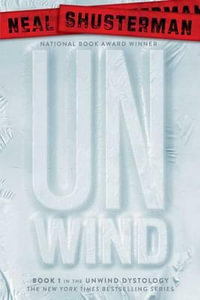 Unwind : Unwind Dystology - Neal Shusterman