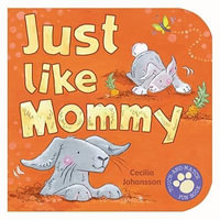 Just Like Mommy - Cecilia Johansson