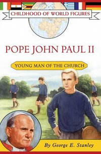 Pope John Paul II : Young Man of the Church - George E. Stanley