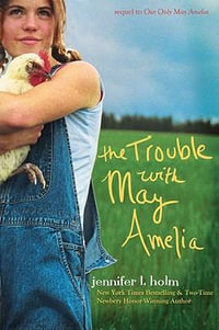 The Trouble with May Amelia - Jennifer L Holm