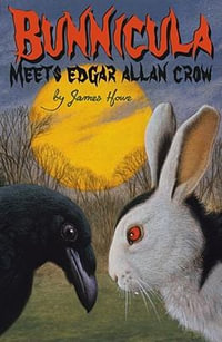 Bunnicula Meets Edgar Allan Crow : Bunnicula and Friends - James Howe