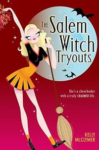 The Salem Witch Tryouts - Kelly McClymer