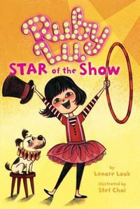 Ruby Lu, Star of the Show : Ruby Lu - Lenore Look