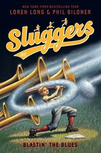 Blastin' the Blues : Sluggers - Loren Long