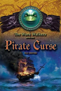 Pirate Curse : Wave Walkers - Kai Meyer