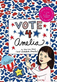 Vote 4 Amelia : Amelia - Marissa Moss