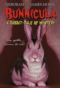 Bunnicula : A Rabbit-Tale of Mystery - Deborah Howe