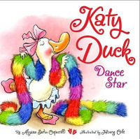 Katy Duck, Dance Star : Katy Duck - Alyssa Satin Capucilli