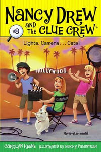 Lights, Camera ...Cats : Nancy Drew and the Clue Crew Series : Book 8 - Carolyn Keene