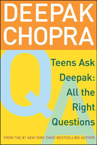 Teens Ask Deepak : All the Right Questions - Damien Barchowsky