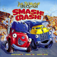 Smash!Crash! : Jon Scieszka's Trucktown - Jon Scieszka