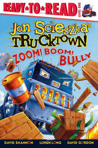 Zoom! Boom! Bully : Ready-to-Read Level 1 - Jon Scieszka