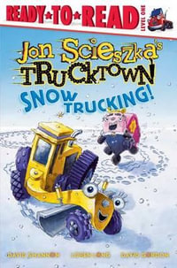 Snow Trucking! : Ready-to-Read Level 1 - Jon Scieszka