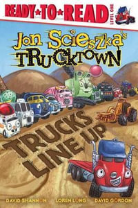 Trucks Line Up : Trucktown Ready-to-Roll - Jon Scieszka