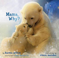 Mama, Why? - Karma Wilson