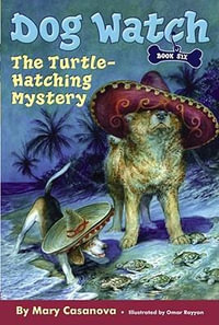 The Turtle-Hatching Mystery : Dog Watch - Mary Casanova