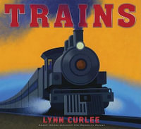 Trains : Lynn Curlee Wonders of the World - Lynn Curlee