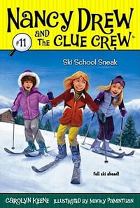 Ski School Sneak : Nancy Drew and the Clue Crew - Carolyn Keene