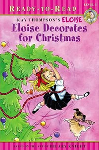 Eloise Decorates for Christmas : Ready-to-Read Level 1 - Kay Thompson