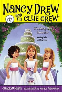 Wedding Day Disaster : Nancy Drew and the Clue Crew - Carolyn Keene