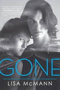 Gone : Wake Trilogy Series : Book 3 - Lisa McMann