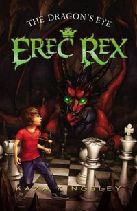 The Dragon's Eye : Erec Rex - Kaza Kingsley